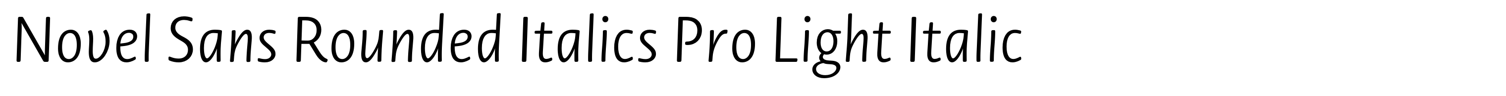 Novel Sans Rounded Italics Pro Light Italic